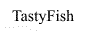 TastyFish